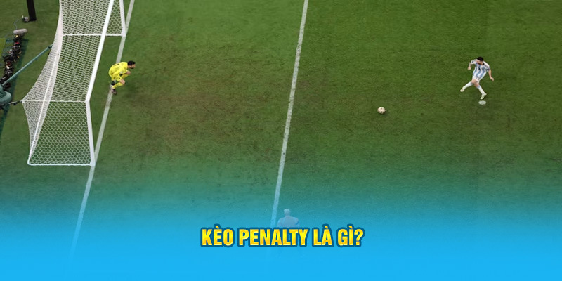 Khái niệm kèo penalty