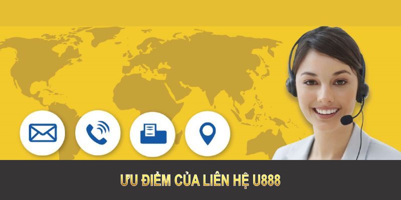 Khám phá ưu điểm của Liên hệ U888 để trải nghiệm dịch vụ tốt