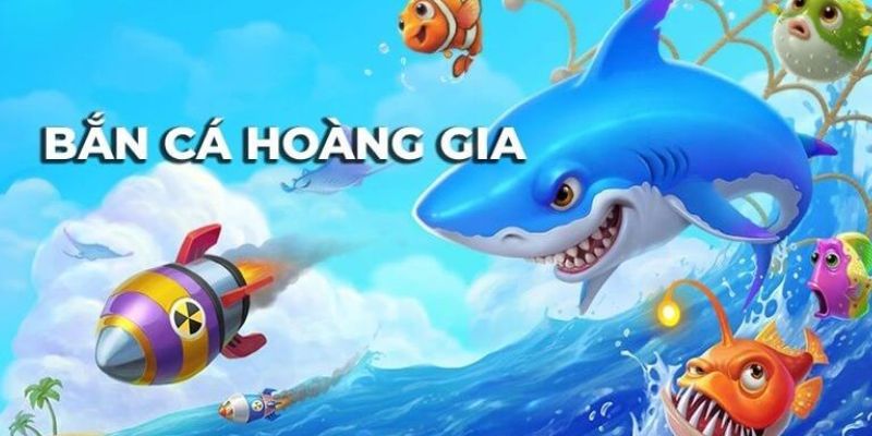 Điểm đặc trưng của tựa game bắn cá hoàng gia