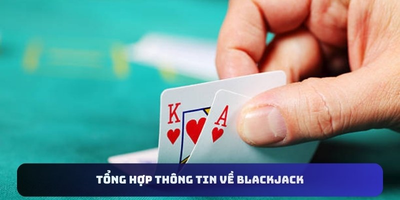 Tổng hợp thông tin về Blackjack